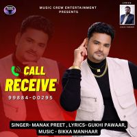 Call Receive Manak Preet mp3 song download, Call Receive Manak Preet full album mp3 song