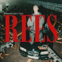 Rees Manavgeet Gill mp3 song download, Rees Manavgeet Gill full album mp3 song
