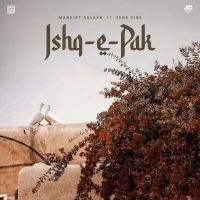 Ishq-E-Pak Mankirt Aulakh mp3 song download, Ishq-E-Pak Mankirt Aulakh full album mp3 song