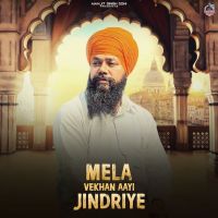 Mela Vekhan Aayi Jindriye Manjit Singh Sohi mp3 song download, Mela Vekhan Aayi Jindriye Manjit Singh Sohi full album mp3 song