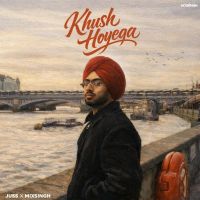 Khush Hoyega Juss mp3 song download, Khush Hoyega Juss full album mp3 song