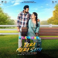 Tera Mera Sath Happy Raikoti mp3 song download, Tera Mera Sath Happy Raikoti full album mp3 song