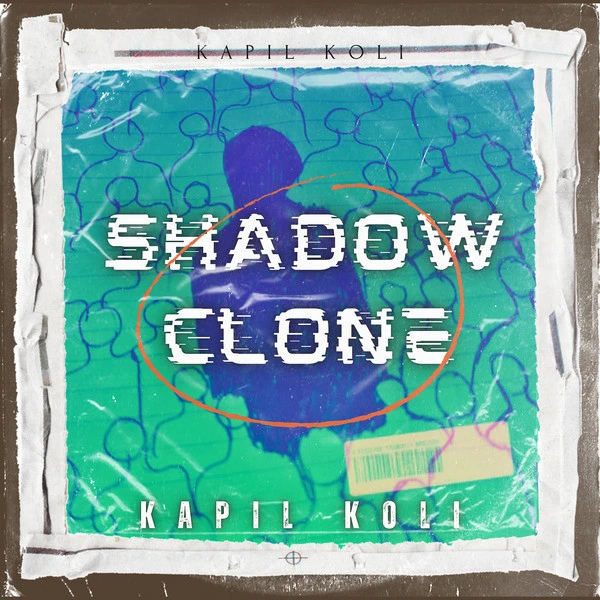 Shadow Clone Kapil Koli mp3 song download, Shadow Clone Kapil Koli full album mp3 song