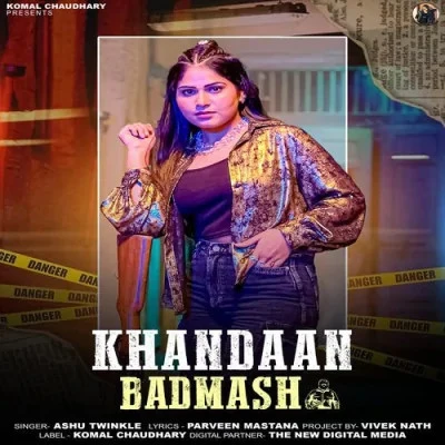Khandaan Badmash Ashu Twinkle mp3 song download, Khandaan Badmash Ashu Twinkle full album mp3 song