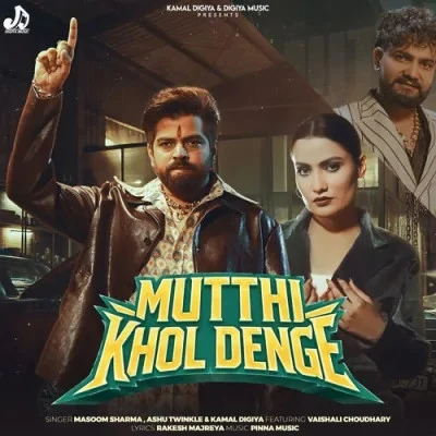 Mutthi Khol Denge Masoom Sharma, Ashu Twinkle mp3 song download, Mutthi Khol Denge Masoom Sharma, Ashu Twinkle full album mp3 song