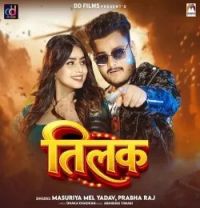 Tilak Masuriya Mel Yadav, Prabha Raj mp3 song download, Tilak Masuriya Mel Yadav, Prabha Raj full album mp3 song