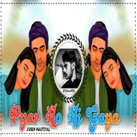 Pyaar Hona Na Tha Remix Jubin Nautiyal, DJ Sunilll Palsana mp3 song download, Pyaar Hona Na Tha Remix Jubin Nautiyal, DJ Sunilll Palsana full album mp3 song