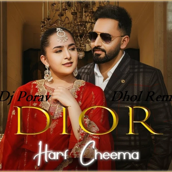 Dior Dhol Remix Harf Cheema, Dj Porav mp3 song download, Dior Dhol Remix Harf Cheema, Dj Porav full album mp3 song
