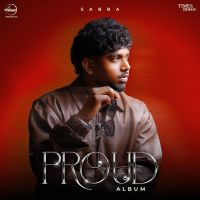 Akh Ni Launde SABBA mp3 song download, Proud SABBA full album mp3 song