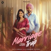 Marriage Trap Satbir Aujla mp3 song download, Marriage Trap Satbir Aujla full album mp3 song