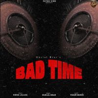 BAD TIME Gurlal Brar mp3 song download, BAD TIME Gurlal Brar full album mp3 song