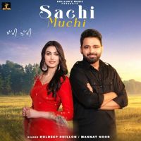 Sachi Muchi Kuldeep Dhillon mp3 song download, Sachi Muchi Kuldeep Dhillon full album mp3 song