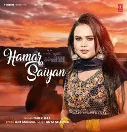 Hamar Saiyan Shilpi Raj mp3 song download, Hamar Saiyan Shilpi Raj full album mp3 song