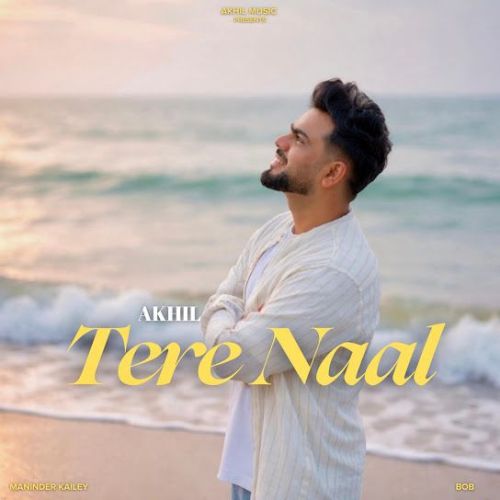 Tere Naal Akhil mp3 song download, Tere Naal Akhil full album mp3 song