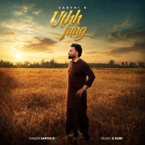 Uthh Jaag Sarthi K mp3 song download, Uthh Jaag Sarthi K full album mp3 song