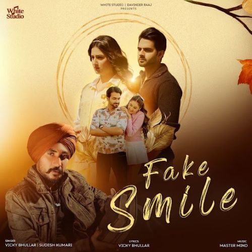 Fake Smile Vicky Bhullar mp3 song download, Fake Smile Vicky Bhullar full album mp3 song