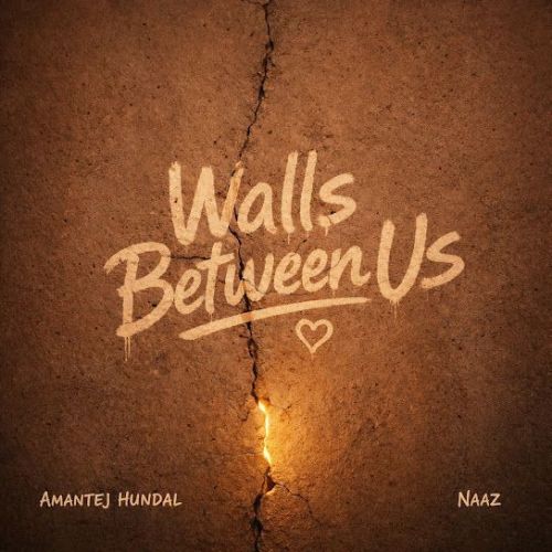 Walls Between Us Amantej Hundal mp3 song download, Walls Between Us Amantej Hundal full album mp3 song