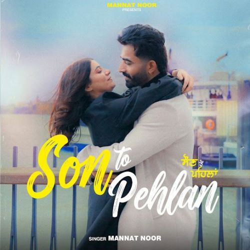Son to Pehlan Mannat Noor mp3 song download, Son to Pehlan Mannat Noor full album mp3 song