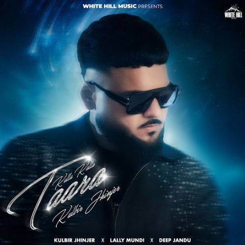 Kalla Kalla Taara Kulbir Jhinjer mp3 song download, Kalla Kalla Taara Kulbir Jhinjer full album mp3 song