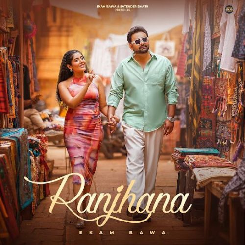 Ranjhana Ekam Bawa mp3 song download, Ranjhana Ekam Bawa full album mp3 song