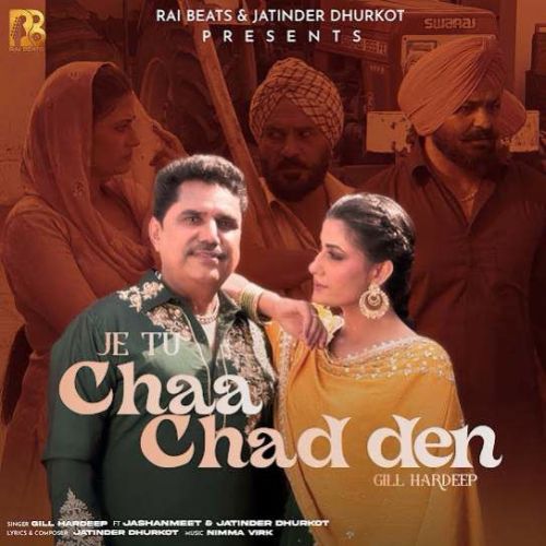 Je Tu Chaa Chad Den Gill Hardeep mp3 song download, Je Tu Chaa Chad Den Gill Hardeep full album mp3 song