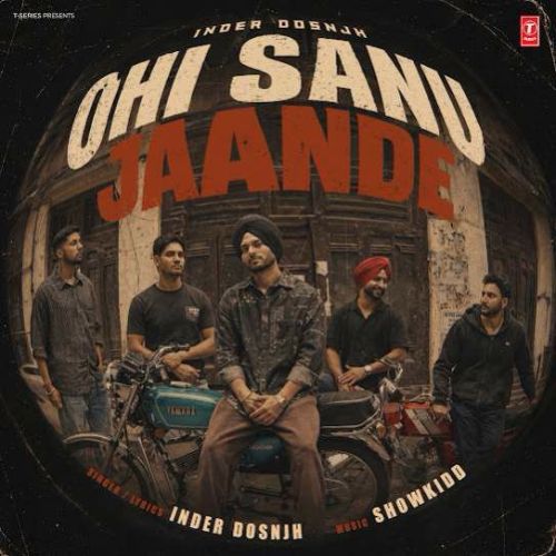 Ohi Sanu Jaande Inder Dosnjh mp3 song download, Ohi Sanu Jaande Inder Dosnjh full album mp3 song