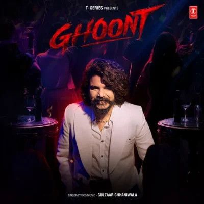 Ghoont Gulzaar Chhaniwala mp3 song download, Ghoont Gulzaar Chhaniwala full album mp3 song