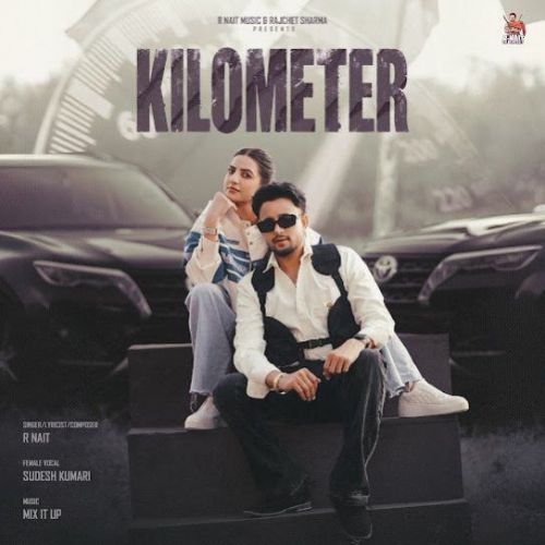 Kilometer R. Nait mp3 song download, Kilometer R. Nait full album mp3 song