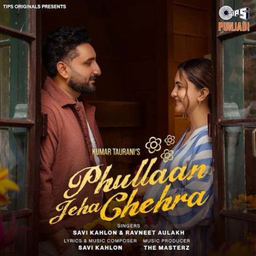 Phullaan Jeha Chehra Savi Kahlon mp3 song download, Phullaan Jeha Chehra Savi Kahlon full album mp3 song