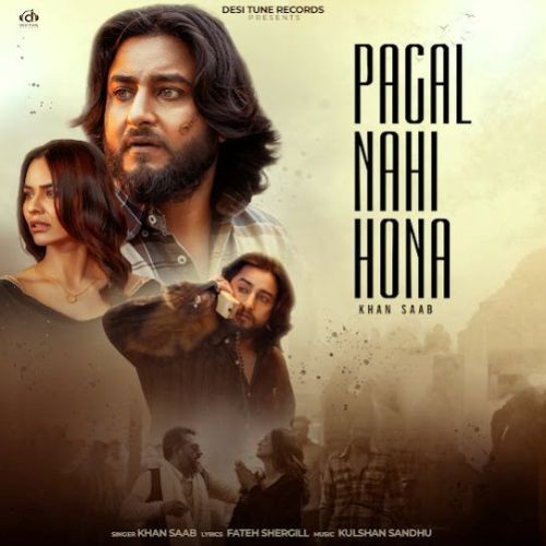 Pagal Nayi Hona Khan Saab mp3 song download, Pagal Nayi Hona Khan Saab full album mp3 song