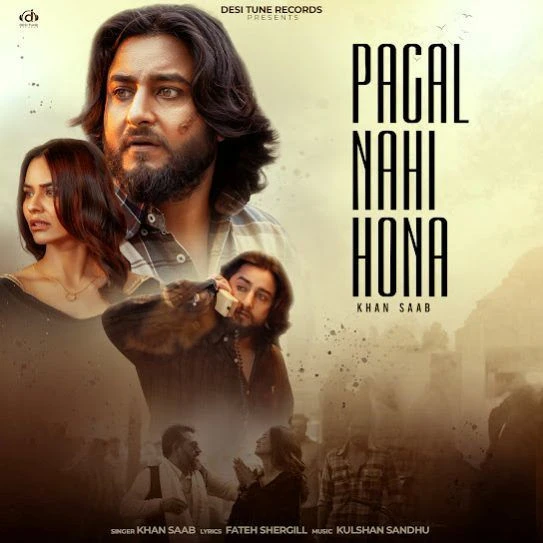 Pagal Nayi Hona Khan Saab mp3 song download, Pagal Nayi Hona Khan Saab full album mp3 song