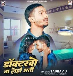 Doctorwo Na Lehau Bharti Saurav U mp3 song download, Doctorwo Na Lehau Bharti Saurav U full album mp3 song