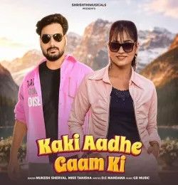 Kaki Aadhe Gaam Ki Mukesh Sherval, Miss Tanisha mp3 song download, Kaki Aadhe Gaam Ki Mukesh Sherval, Miss Tanisha full album mp3 song