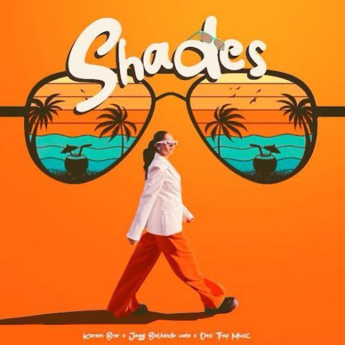 Shades Karam Brar mp3 song download, Shades Karam Brar full album mp3 song