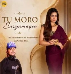 Tu Moro Suryamayee Ashutosh Behera mp3 song download, Tu Moro Suryamayee Ashutosh Behera full album mp3 song