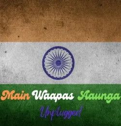 Main Waapas Aaunga (Unplugged Version) Adithya RK, Armaan Khan, Sameer Khan mp3 song download, Main Waapas Aaunga (Unplugged Version) Adithya RK, Armaan Khan, Sameer Khan full album mp3 song