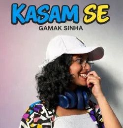 Kasam Se Gamak Sinha mp3 song download, Kasam Se Gamak Sinha full album mp3 song