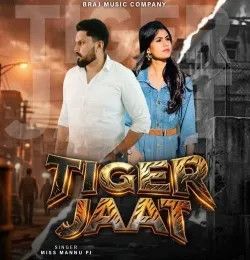 Tiger Jaat Miss Mannu PJ mp3 song download, Tiger Jaat Miss Mannu PJ full album mp3 song