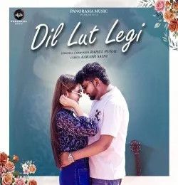Dil Lut Legi Rahul Puhal mp3 song download, Dil Lut Legi Rahul Puhal full album mp3 song