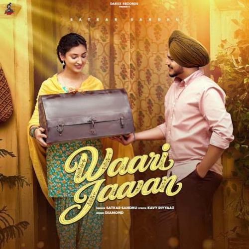 Waari Jaavan Satkar Sandhu mp3 song download, Waari Jaavan Satkar Sandhu full album mp3 song
