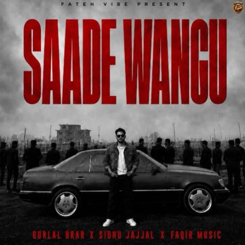 SAADE WANGU Gurlal Brar mp3 song download, SAADE WANGU Gurlal Brar full album mp3 song