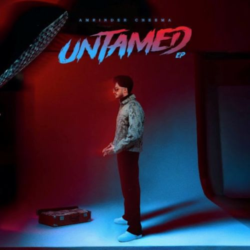 Jigra Amrinder Cheema mp3 song download, Untamed - EP Amrinder Cheema full album mp3 song