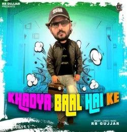 Khadya Baal Hai Ke RB Gujjar mp3 song download, Khadya Baal Hai Ke RB Gujjar full album mp3 song