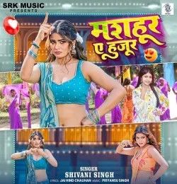 Mashoor Ae Hazoor Shivani Singh mp3 song download, Mashoor Ae Hazoor Shivani Singh full album mp3 song