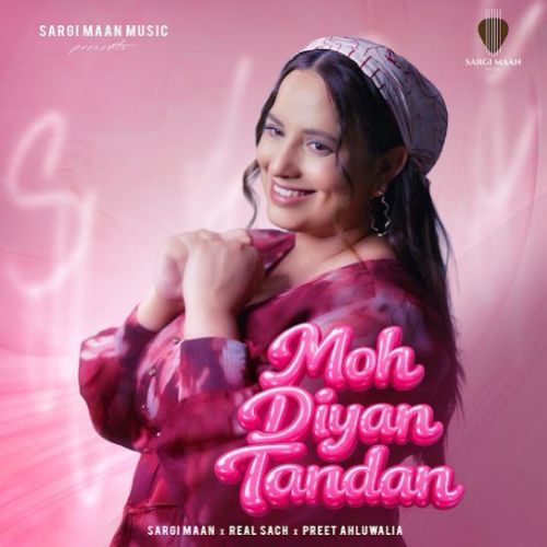 Moh Diyan Tandan Sargi Maan mp3 song download, Moh Diyan Tandan Sargi Maan full album mp3 song