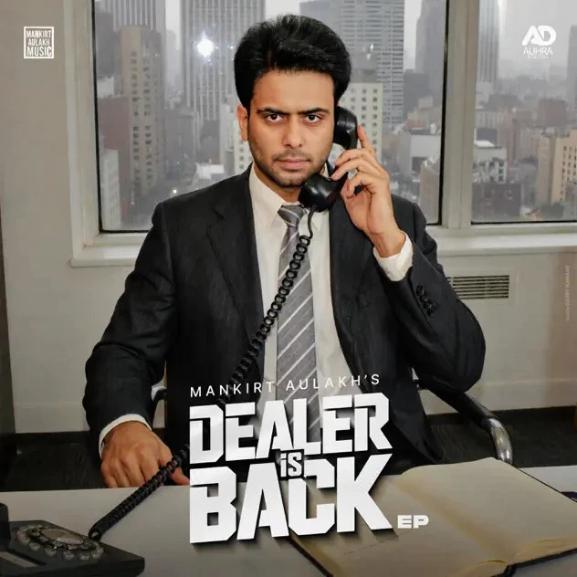 Dealer Is Back - EP By Mankirt Aulakh full mp3 album
