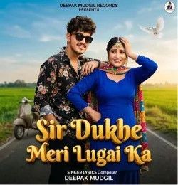 Sir Dukhe Meri Lugai Ka Deepak Mudgil mp3 song download, Sir Dukhe Meri Lugai Ka Deepak Mudgil full album mp3 song