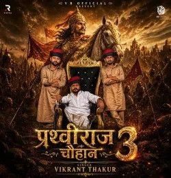 Prathviraj Chauhan 3 Vikrant Thakur mp3 song download, Prathviraj Chauhan 3 Vikrant Thakur full album mp3 song