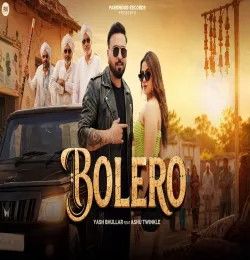 Bolero Yash Bhullar mp3 song download, Bolero Yash Bhullar full album mp3 song