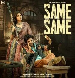 Same Same Rahul Puthi, Ashu Twinkle mp3 song download, Same Same Rahul Puthi, Ashu Twinkle full album mp3 song